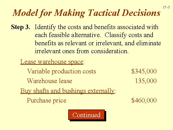 Model for Making Tactical Decisions Step 3. Identify the costs and benefits associated with