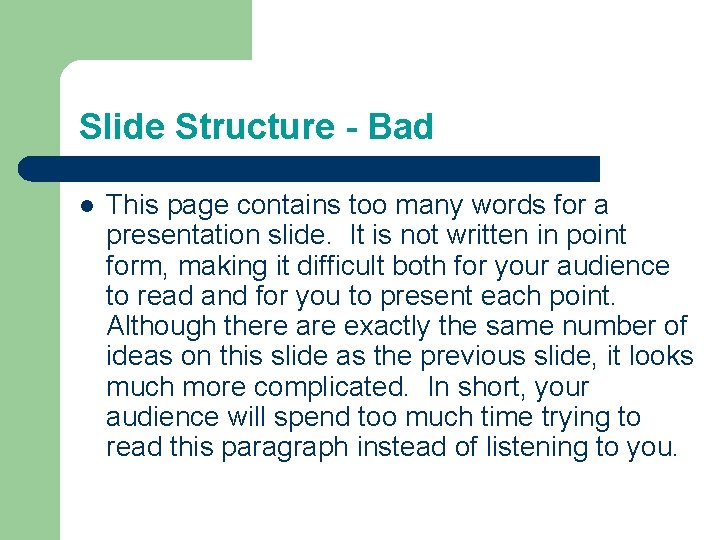 Slide Structure - Bad l This page contains too many words for a presentation Slide Structure - Bad l This page contains too many words for a presentation