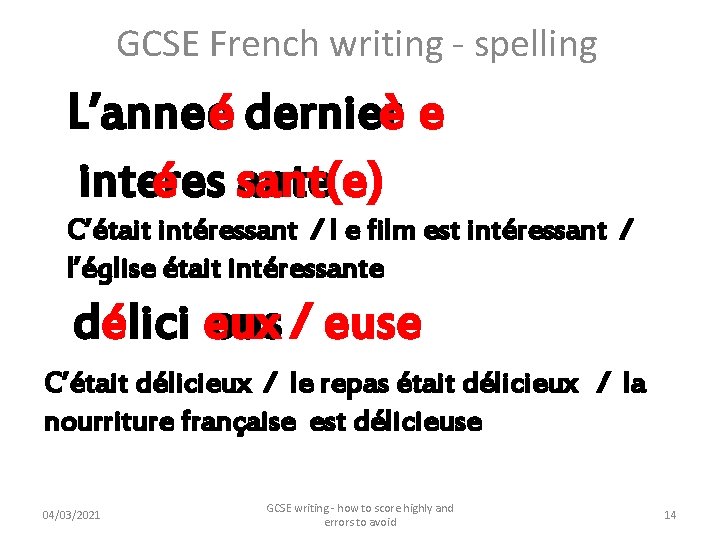 GCSE French writing - spelling L’anneeé dernierè e interes é ante sant(e) C’était intéressant