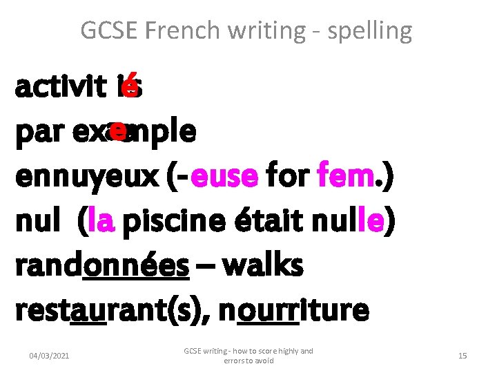 GCSE French writing - spelling activit iés par exaeemple ennuyeux (-euse for fem. )
