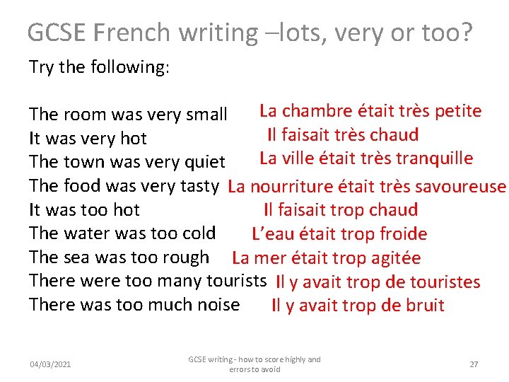 GCSE French writing –lots, very or too? Try the following: La chambre était très