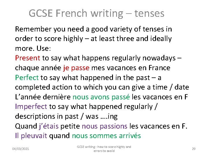 GCSE French writing – tenses Remember you need a good variety of tenses in