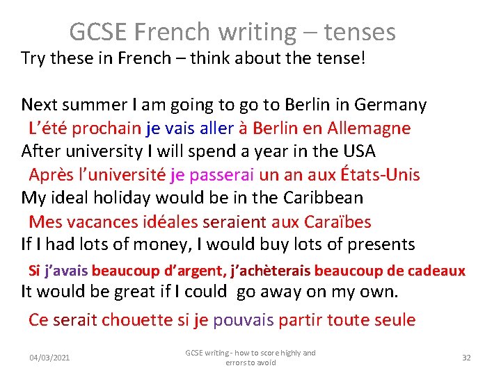 GCSE French writing – tenses Try these in French – think about the tense!