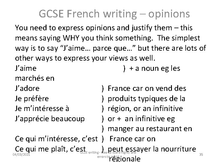 GCSE French writing – opinions You need to express opinions and justify them –