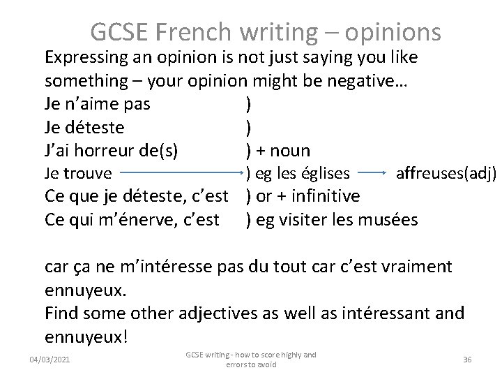 GCSE French writing – opinions Expressing an opinion is not just saying you like