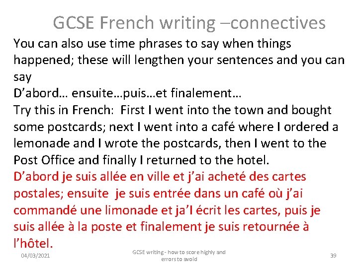 GCSE French writing –connectives You can also use time phrases to say when things