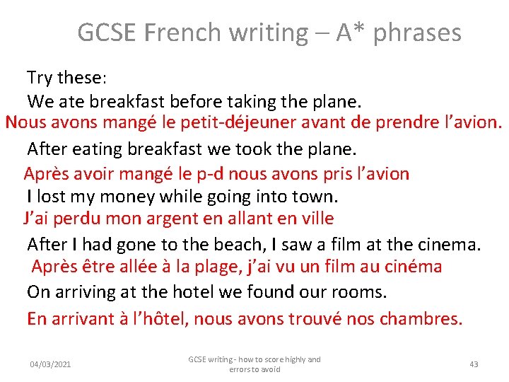 GCSE French writing – A* phrases Try these: We ate breakfast before taking the