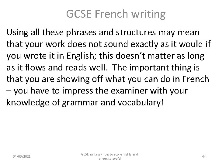 GCSE French writing Using all these phrases and structures may mean that your work