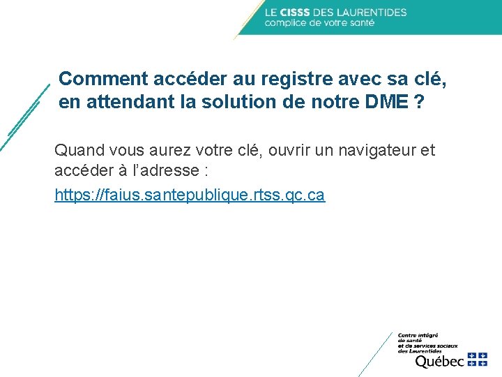 Comment accéder au registre avec sa clé, en attendant la solution de notre DME Comment accéder au registre avec sa clé, en attendant la solution de notre DME