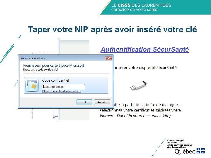 Taper votre NIP après avoir inséré votre clé Taper votre NIP après avoir inséré votre clé