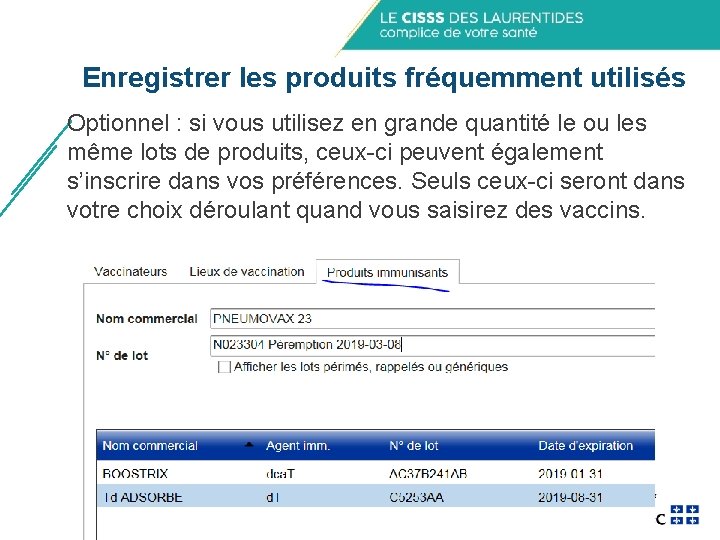 Enregistrer les produits fréquemment utilisés Optionnel : si vous utilisez en grande quantité le Enregistrer les produits fréquemment utilisés Optionnel : si vous utilisez en grande quantité le