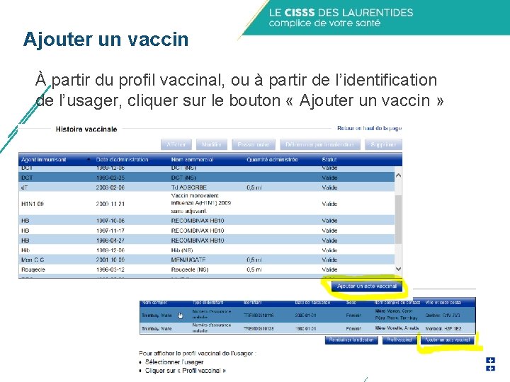 Ajouter un vaccin À partir du profil vaccinal, ou à partir de l’identification de Ajouter un vaccin À partir du profil vaccinal, ou à partir de l’identification de