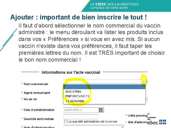 Ajouter : important de bien inscrire le tout ! Il faut d’abord sélectionner le Ajouter : important de bien inscrire le tout ! Il faut d’abord sélectionner le