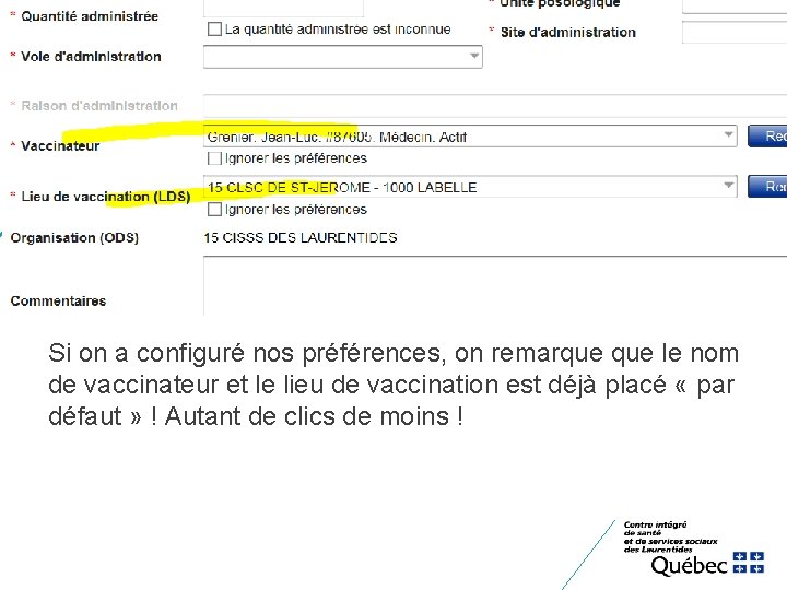 Si on a configuré nos préférences, on remarque le nom de vaccinateur et le Si on a configuré nos préférences, on remarque le nom de vaccinateur et le
