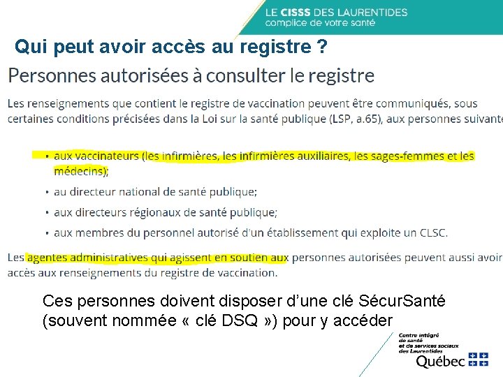 Qui peut avoir accès au registre ? Ces personnes doivent disposer d’une clé Sécur. Qui peut avoir accès au registre ? Ces personnes doivent disposer d’une clé Sécur.