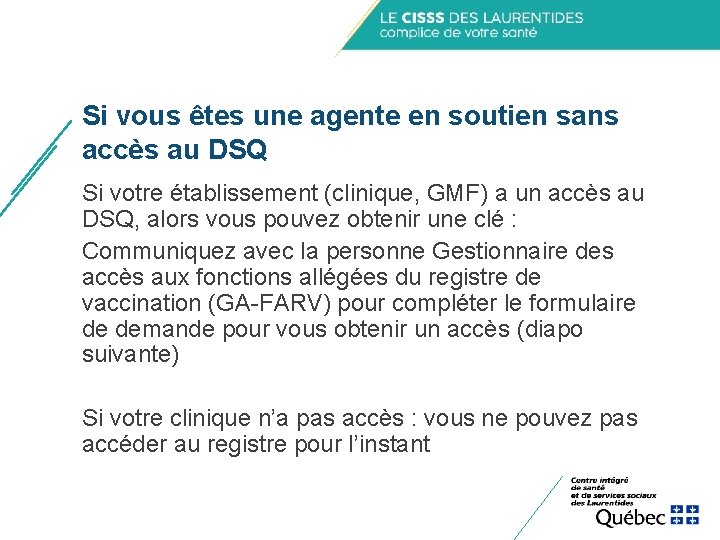 Si vous êtes une agente en soutien sans accès au DSQ Si votre établissement Si vous êtes une agente en soutien sans accès au DSQ Si votre établissement