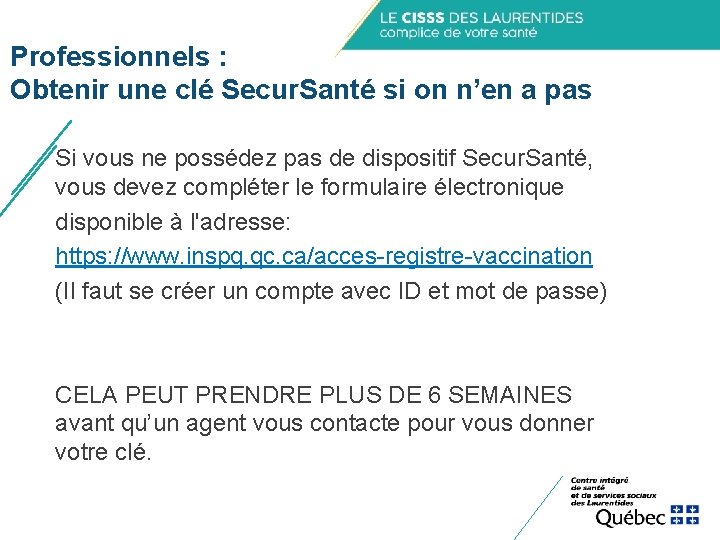 Professionnels : Obtenir une clé Secur. Santé si on n’en a pas Si vous Professionnels : Obtenir une clé Secur. Santé si on n’en a pas Si vous