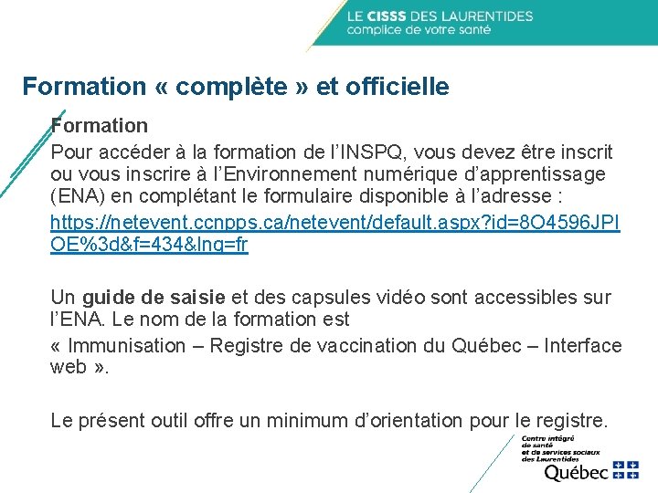 Formation « complète » et officielle Formation Pour accéder à la formation de l’INSPQ, Formation « complète » et officielle Formation Pour accéder à la formation de l’INSPQ,
