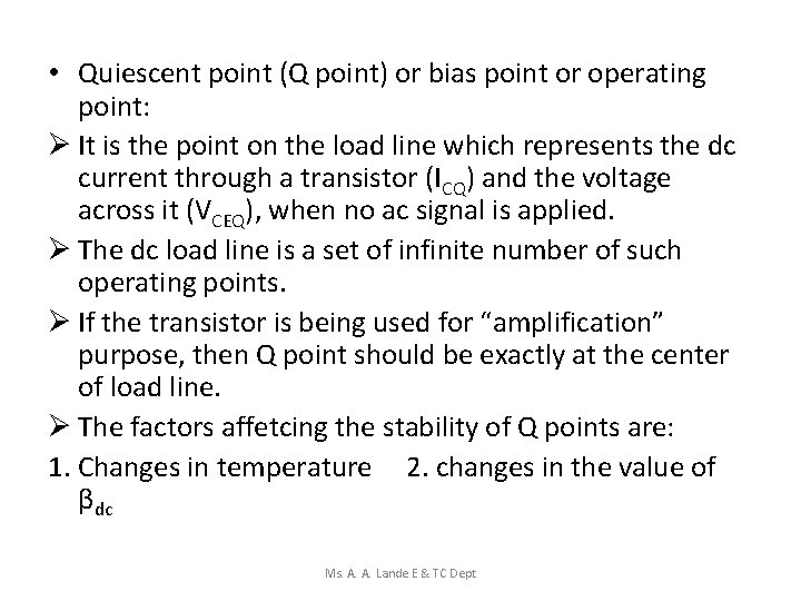  • Quiescent point (Q point) or bias point or operating point: Ø It