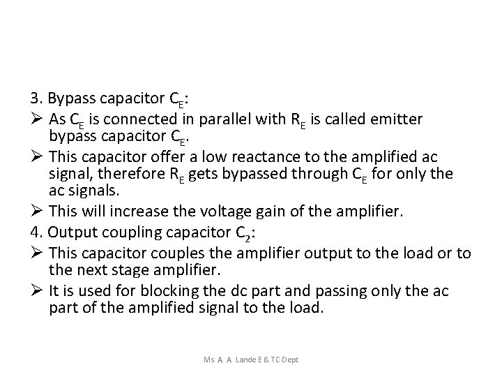 3. Bypass capacitor CE: Ø As CE is connected in parallel with RE is