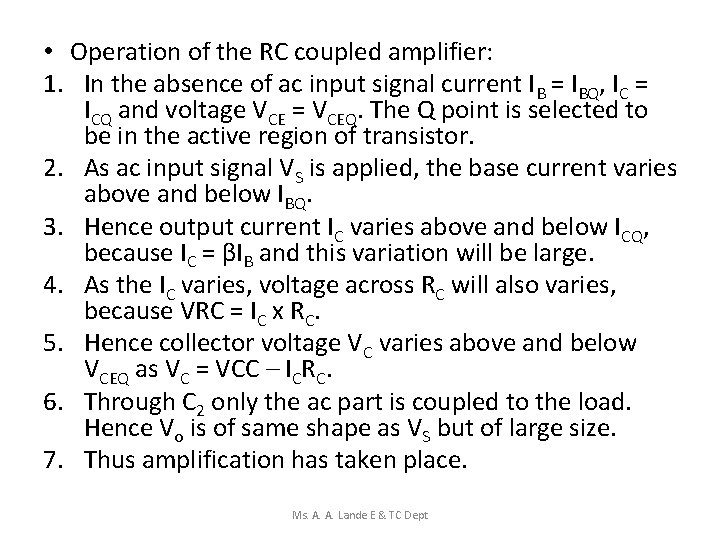  • Operation of the RC coupled amplifier: 1. In the absence of ac