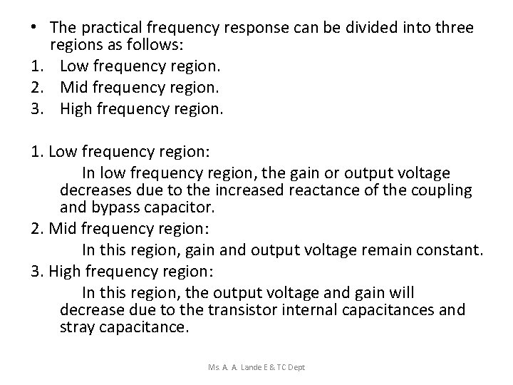  • The practical frequency response can be divided into three regions as follows: