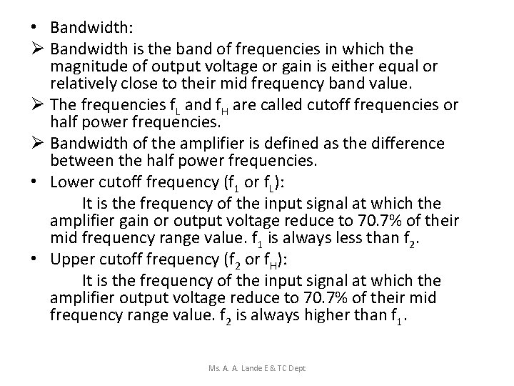  • Bandwidth: Ø Bandwidth is the band of frequencies in which the magnitude