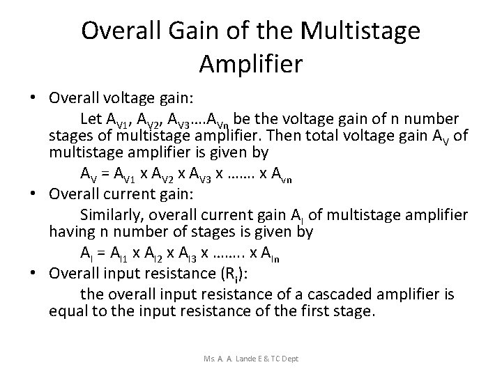 Overall Gain of the Multistage Amplifier • Overall voltage gain: Let AV 1, AV