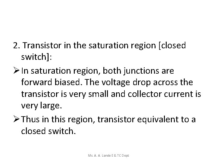 2. Transistor in the saturation region [closed switch]: Ø In saturation region, both junctions