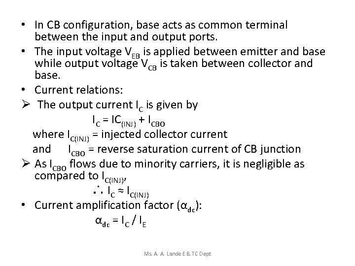  • In CB configuration, base acts as common terminal between the input and