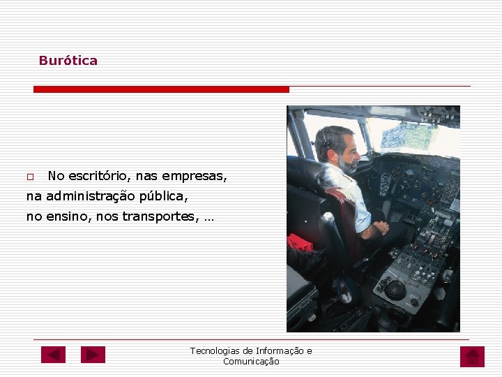 Burótica o No escritório, nas empresas, na administração pública, no ensino, nos transportes, …