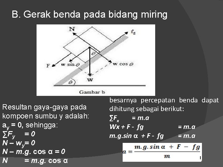 B. Gerak benda pada bidang miring Resultan gaya-gaya pada kompoen sumbu y adalah: ay