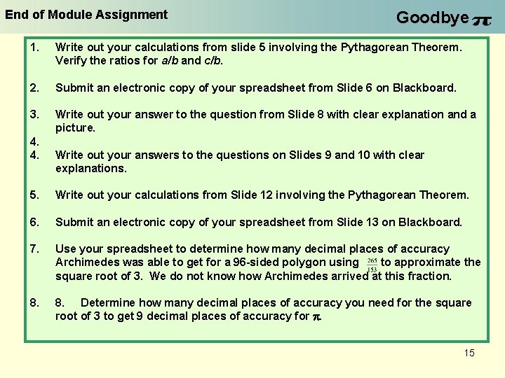 End of Module Assignment Goodbye 1. Write out your calculations from slide 5 involving