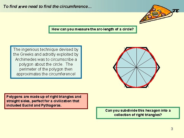 To find p we need to find the circumference… How can you measure the