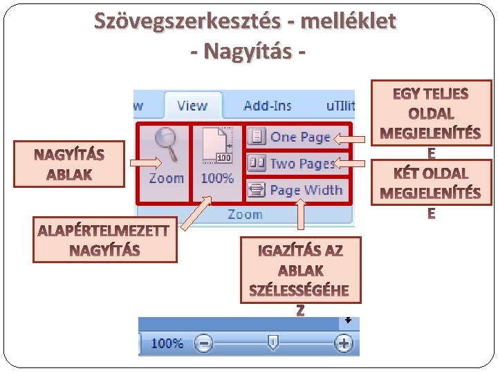 Szövegszerkesztés - melléklet - Nagyítás EGY TELJES OLDAL MEGJELENÍTÉS E KÉT OLDAL MEGJELENÍTÉS E
