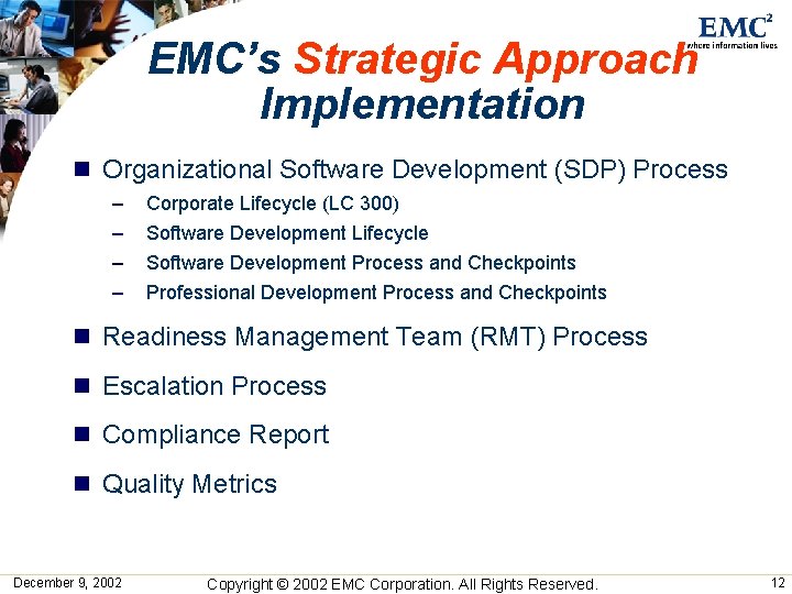 EMC’s Strategic Approach Implementation n Organizational Software Development (SDP) Process – Corporate Lifecycle (LC EMC’s Strategic Approach Implementation n Organizational Software Development (SDP) Process – Corporate Lifecycle (LC