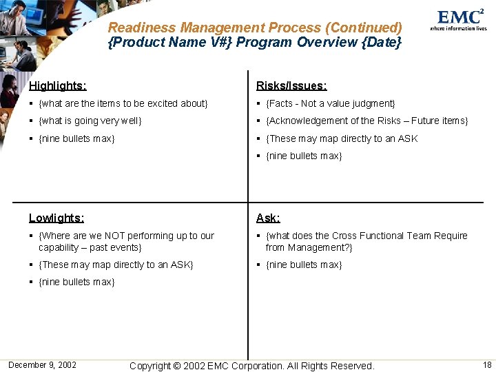 Readiness Management Process (Continued) {Product Name V#} Program Overview {Date} Highlights: Risks/Issues: § {what Readiness Management Process (Continued) {Product Name V#} Program Overview {Date} Highlights: Risks/Issues: § {what
