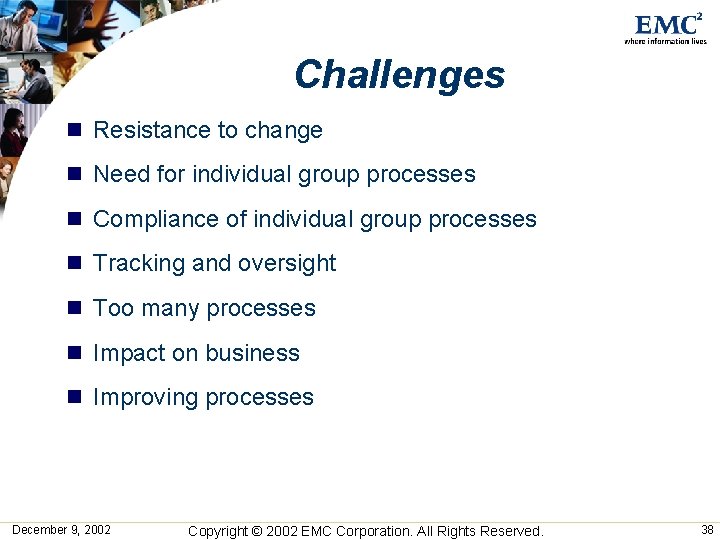 Challenges n Resistance to change n Need for individual group processes n Compliance of Challenges n Resistance to change n Need for individual group processes n Compliance of