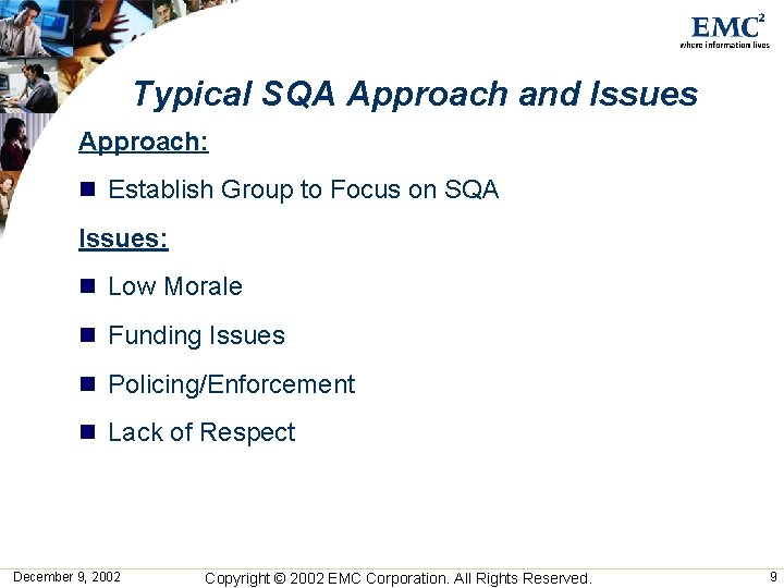 Typical SQA Approach and Issues Approach: n Establish Group to Focus on SQA Issues: Typical SQA Approach and Issues Approach: n Establish Group to Focus on SQA Issues: