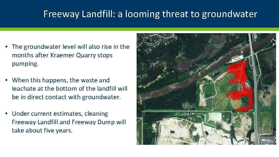 Freeway Landfill: a looming threat to groundwater • The groundwater level will also rise Freeway Landfill: a looming threat to groundwater • The groundwater level will also rise