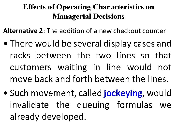 Effects of Operating Characteristics on Managerial Decisions Alternative 2: The addition of a new