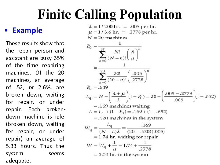 Finite Calling Population • Example These results show that the repair person and assistant