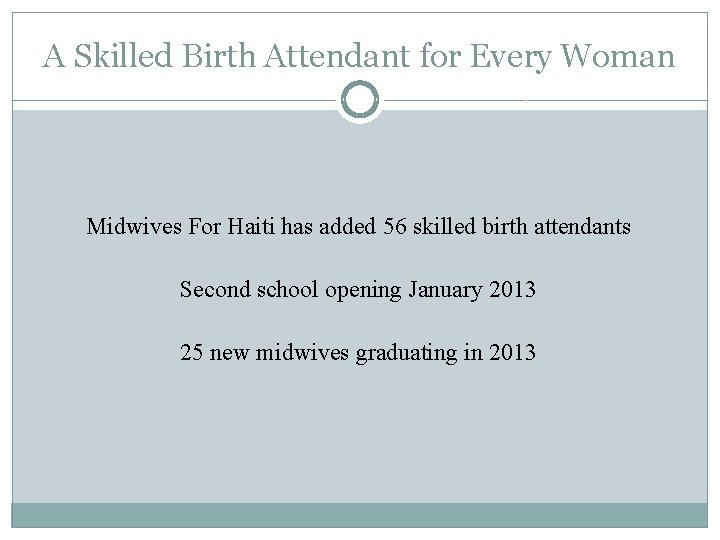 A Skilled Birth Attendant for Every Woman Midwives For Haiti has added 56 skilled
