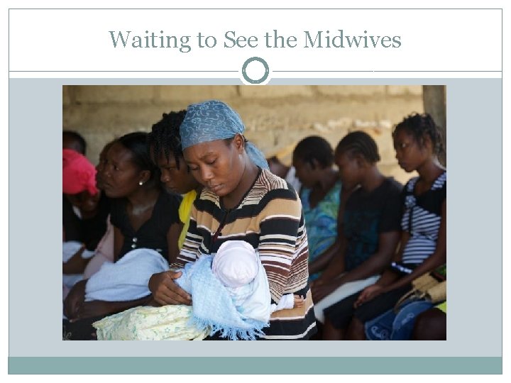 Waiting to See the Midwives 