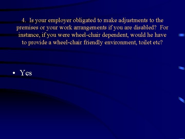 4. Is your employer obligated to make adjustments to the premises or your work