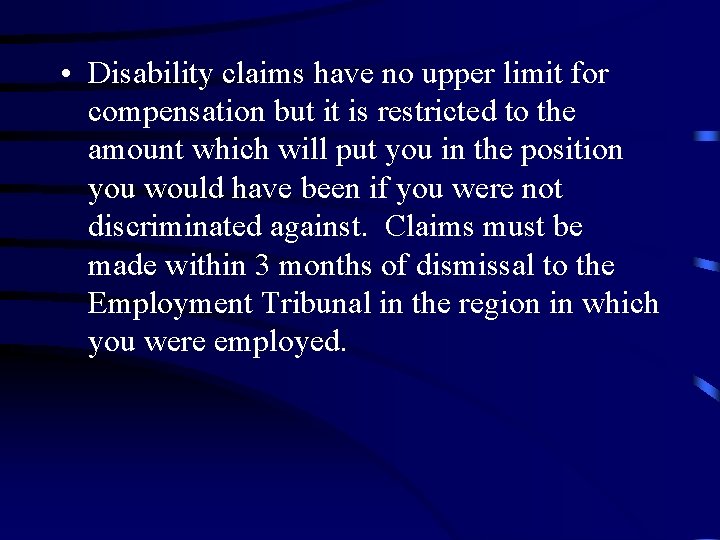  • Disability claims have no upper limit for compensation but it is restricted