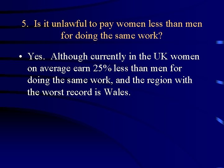 5. Is it unlawful to pay women less than men for doing the same