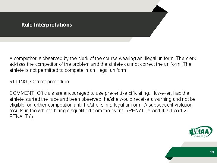 Rule Interpretations A competitor is observed by the clerk of the course wearing an