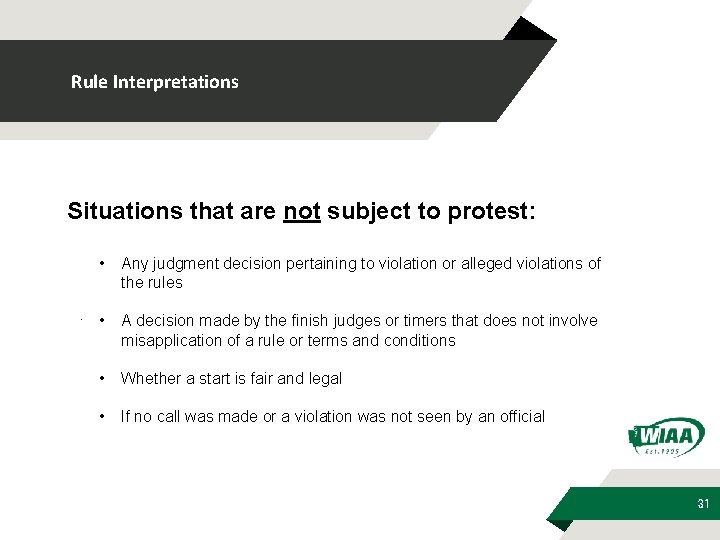 Rule Interpretations Situations that are not subject to protest: • Any judgment decision pertaining