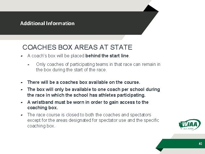 Additional Information COACHES BOX AREAS AT STATE ▰ A coach’s box will be placed